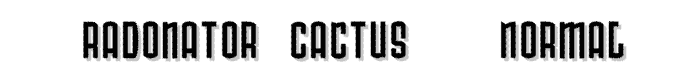 Radonator Cactus   Normal font